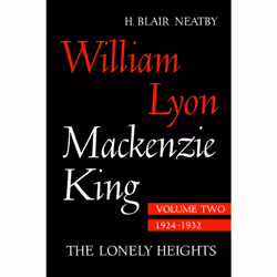 ISBN William Lyon Mackenzie King, Volume II, 1924-1932: The Lonely Heights, Anglais, 472 pages