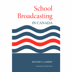 ISBN School Broadcasting in Canada, Anglais, 240 pages