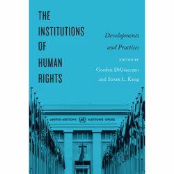 ISBN The Institutions of Human Rights: Developments and Practices, Anglais, 328 pages