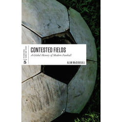 ISBN Contested Fields: A Global History of Modern Football