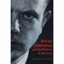 ISBN Alfred Valdmanis and the Politics of Survival, Anglais, 504 pages