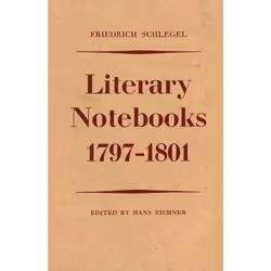 ISBN Friedrich Schlegel: Literary Notebooks 1797-1801, Anglais, 350 pages