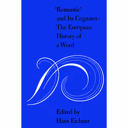ISBN 'Romantic' and Its Cognates: The European History of a Word, Anglais, 544 pages