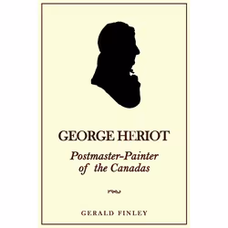 ISBN George Heriot: Postmaster-Painter of the Canadas, Anglais, 332 pages