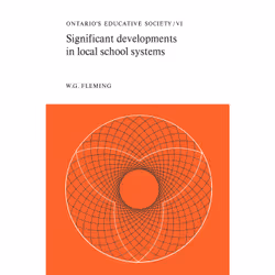 ISBN Significant Developments in Local School Systems: Ontario's Educative Society, Volume VI, Anglais, 320 pages