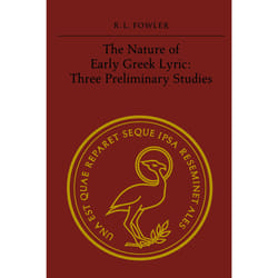 ISBN The Nature of Early Greek Lyric: Three Preliminary Studies