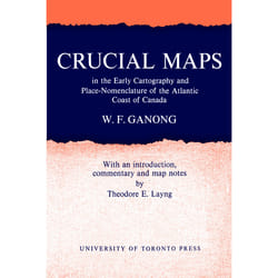 ISBN Crucial Maps in the Early Cartography and Place-Nomenclature of the Atlantic Coast of Canada