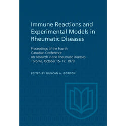 ISBN Immune Reactions and Experimental Models in Rheumatic Diseases: Proceedings of the Fourth Canadian Conference on Research in the Rheumatic Diseases Toronto, October 15-17, 1970