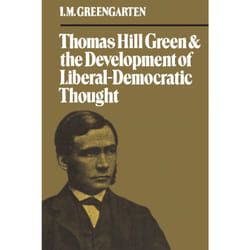 ISBN Thomas Hill Green and the Development of Liberal-Democratic Thought