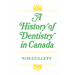 ISBN A History of Dentistry in Canada