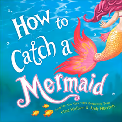 Sourcebooks How to Catch a Mermaid, Récit (histoire), Anglais, Couverture rigide, 40 pages