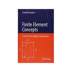 ISBN Finite Element Concepts: A Closed Form Algebraic Development, Informatique et Internet, Anglais, Couverture rigide, 333  ...