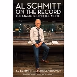 ISBN Al Schmitt on the Record : The Magic Behind the Music (Music Pro Guides), Musique, Anglais, Couverture rigide, 232 pages