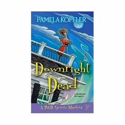 ISBN Downright Dead (A B and B Spirits Mystery), thriller, Anglais, 320 pages