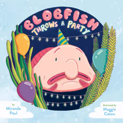 ISBN Blobfish Throws a Party, Anglais, Couverture rigide, 32 pages