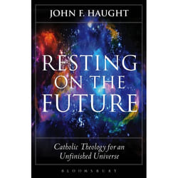 ISBN Resting on the Future (Catholic Theology for an Unfinished Universe)
