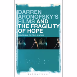 ISBN Darren Aronofsky’s Films and the Fragility of Hope, Anglais, Couverture rigide, 216 pages