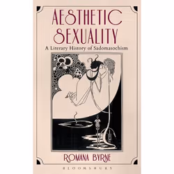 ISBN Aesthetic Sexuality (A Literary History of Sadomasochism), Anglais, Livre broché, 200 pages
