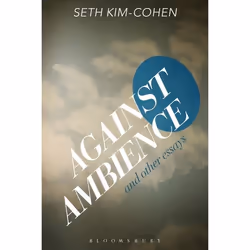 ISBN Against Ambience and Other Essays, Anglais, Livre broché, 208 pages