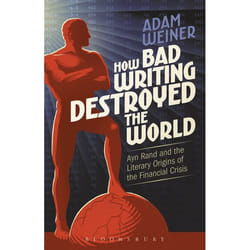 ISBN How Bad Writing Destroyed the World (Ayn Rand and the Literary Origins of the Financial Crisis)