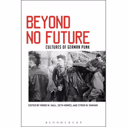 ISBN Beyond No Future (Cultures of German Punk), Anglais, Livre broché, 224 pages