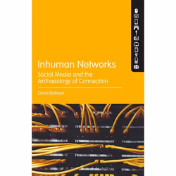 ISBN Inhuman Networks (Social Media and the Archaeology of Connection), Anglais, Couverture rigide, 304 pages