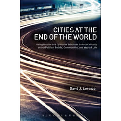 ISBN Cities at the End of the World (Using Utopian and Dystopian Stories to Reflect Critically on our Political Beliefs, Communities, and Ways of Life) livre Anglais Livre broché 240 pages