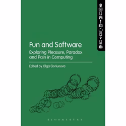ISBN Fun and Software (Exploring Pleasure, Paradox and Pain in Computing), Anglais, Livre broché, 296 pages