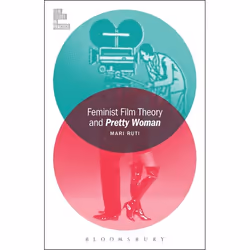 ISBN Feminist Film Theory and Pretty Woman, Pellicule, Anglais, Couverture rigide, 216 pages
