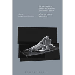 ISBN The Testimonies of Russian and American Postmodern Poetry (Reference, Trauma, and History)