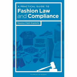 ISBN A Practical Guide to Fashion Law and Compliance, Anglais, Livre broché, 232 pages