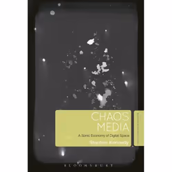 ISBN Chaos Media (A Sonic Economy of Digital Space), Anglais, Livre broché, 192 pages