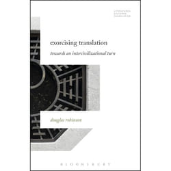 ISBN Exorcising Translation (Towards an Intercivilizational Turn)