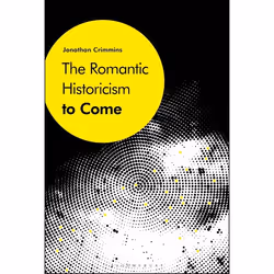 ISBN The Romantic Historicism to Come, Anglais, Couverture rigide, 192 pages
