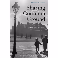 ISBN Sharing Common Ground (A Space for Ethics), Anglais, Livre broché, 328 pages