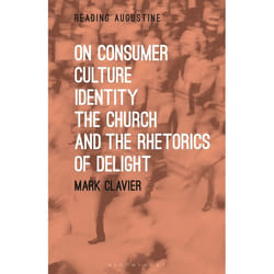 ISBN On Consumer Culture, Identity, the Church and the Rhetorics of Delight