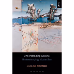 ISBN Understanding Derrida, Understanding Modernism, philosophie, Anglais, Couverture rigide, 256 pages