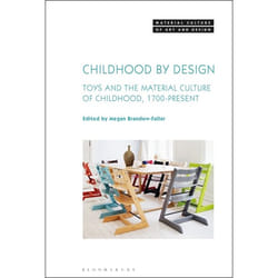 ISBN Childhood by Design (Toys and the Material Culture of Childhood, 1700-Present) livre Art & design Anglais Couverture rigide