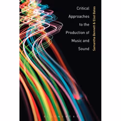 ISBN Critical Approaches to the Production of Music and Sound, Anglais, Couverture rigide, 288 pages
