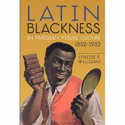 ISBN Latin Blackness in Parisian Visual Culture, 1852-1932, Anglais, Couverture rigide, 232 pages