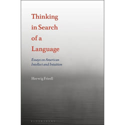 ISBN Thinking in Search of a Language (Essays on American Intellect and Intuition)