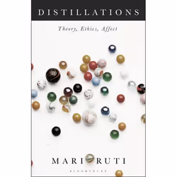 ISBN Distillations (Theory, Ethics, Affect), Anglais, Couverture rigide, 254 pages