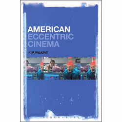 ISBN American Eccentric Cinema, Anglais, Couverture rigide, 224 pages