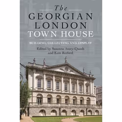 ISBN The Georgian London Town House (Building, Collecting and Display), Anglais, Couverture rigide, 288 pages