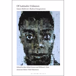 ISBN Of Latitudes Unknown (James Baldwin's Radical Imagination), Anglais, Couverture rigide, 272 pages