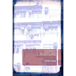 ISBN Sonic Rupture (A Practice-led Approach to Urban Soundscape Design)