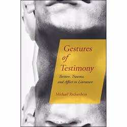 ISBN Gestures of Testimony (Torture, Trauma, and Affect in Literature), Anglais, Livre broché, 232 pages