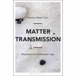 ISBN Matter Transmission (Mediation in a Paleocyber Age), Anglais, Couverture rigide, 320 pages