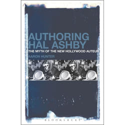 ISBN Authoring Hal Ashby (The Myth of the New Hollywood Auteur)