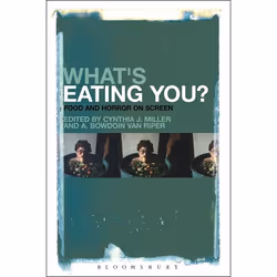 ISBN What's Eating You? (Food and Horror on Screen), nourriture & boisson, Anglais, Livre broché, 256 pages